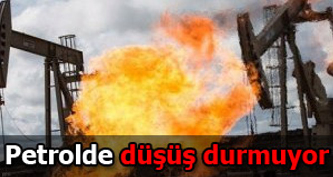 Petrolde düşüş durmuyor