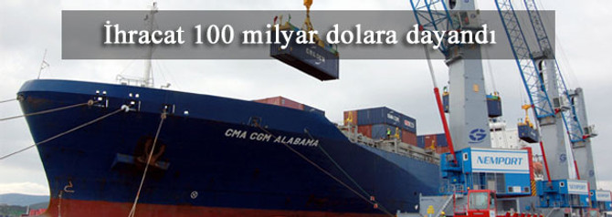 Dokuz aylık ihracat 100 milyar dolara dayandı
