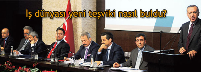 İş dünyası yeni teşviki nasıl buldu?