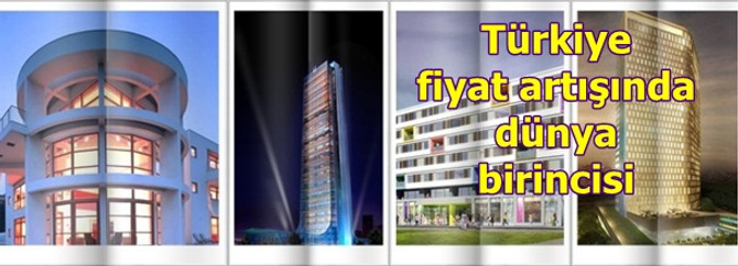 Türkiye, konut fiyat artışında dünya birincisi