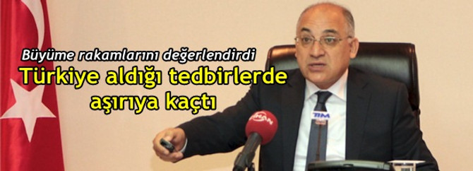 TİM: Türkiye aldığı tedbirlerde aşırıya kaçtı