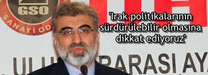 'Irak politikalarının sürdürülebilir olmasına dikkat ediyoruz'