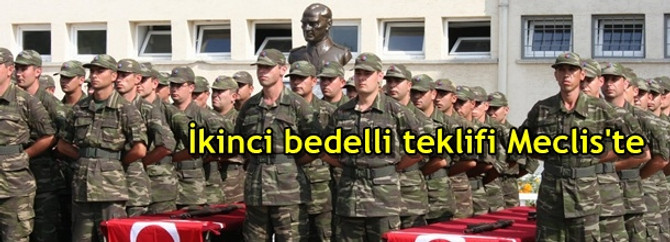 İkinci bedelli teklifi Meclis'te