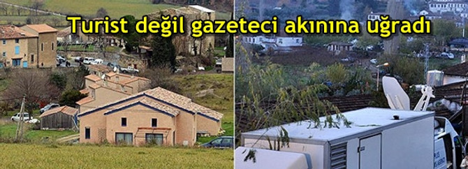 Turist değil gazeteci akınına uğradı