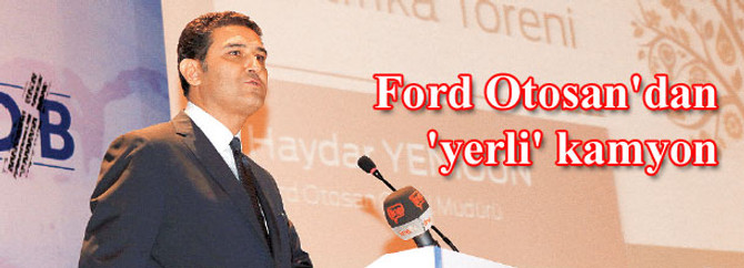 Ford Otosan'dan 'yerli' kamyon
