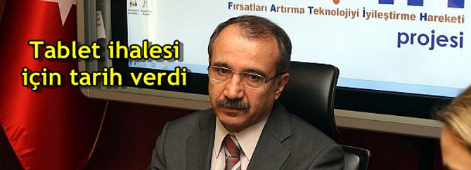 Tablet ihalesi için tarih verdi
