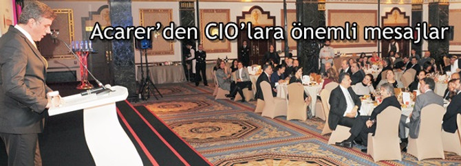 Acarer'den CIO'lara önemli mesajlar