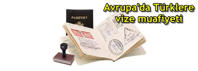 Avrupa'da Türklere vize muafiyeti