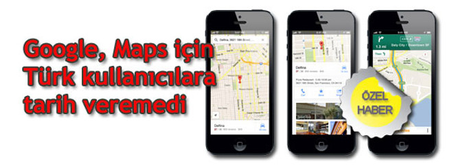 Google, Maps için Türk kullanıcılara tarih veremedi