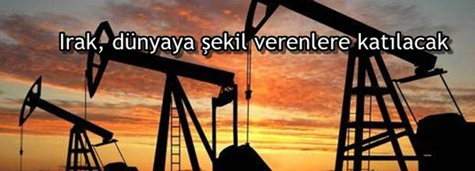 Irak dünyaya şekil verenlere katılacak