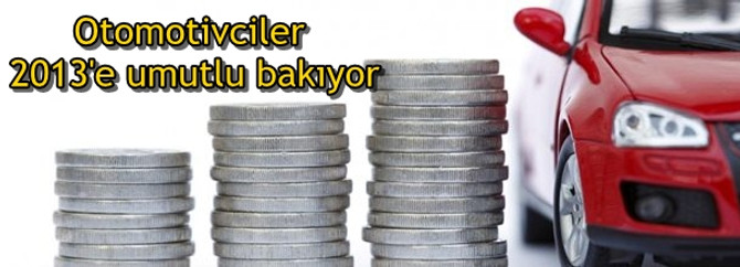Otomotiv sektörü 2013'e umutlu bakıyor