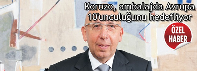 Korozo, ambalajda Avrupa 10'unculuğunu hedefliyor