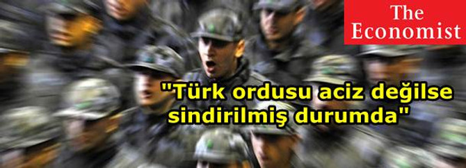 "Türk ordusu aciz değilse, sindirilmiş durumda"