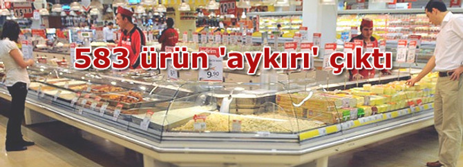 583 ürün 'aykırı' çıktı