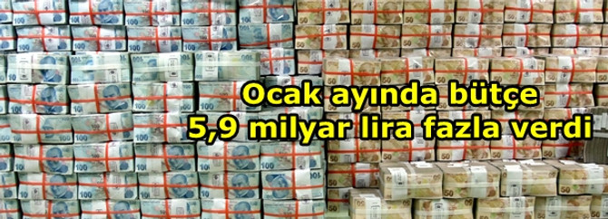 2013 bütçesi Ocak ayında 5,9 milyar lira fazla verdi