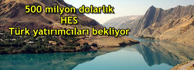 500 milyon dolarlık HES Türk yatırımcıları bekliyor