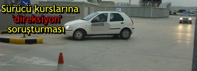 Sürücü kurslarına sıkı denetim