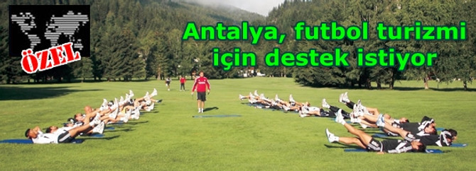 Antalya, futbol turizmi için destek istiyor