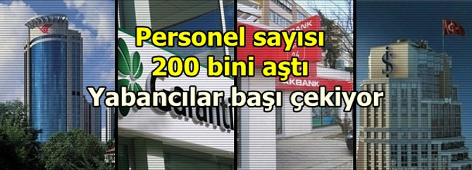 Yabancı bankalar banka personeli artışında başı çekiyor