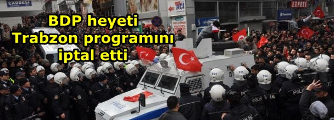 BDP heyeti Trabzon ziyaretini iptal etti
