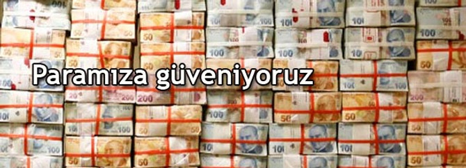 Türkler parasına güveniyor