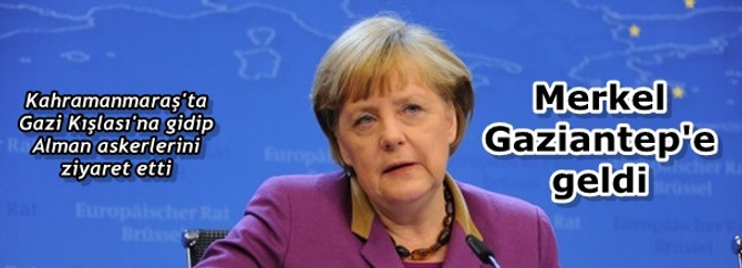 Merkel Gaziantep'e geldi