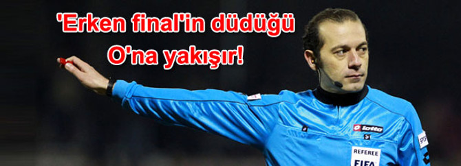 Çakır, dev maç için göreve hazır