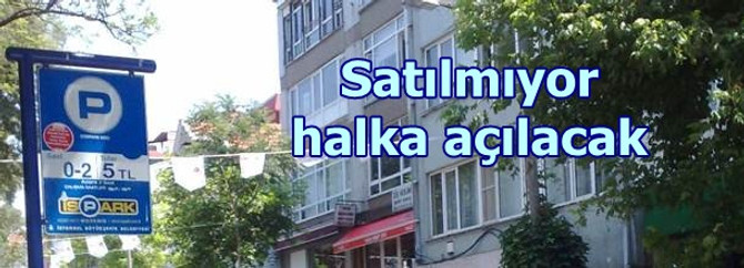 İSPARK satılmayacak, halka açılacak