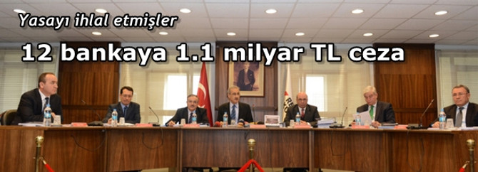 Bankalara 1.1 milyar TL ceza