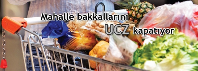 Mahalle bakkallarını UCZ kapatıyor