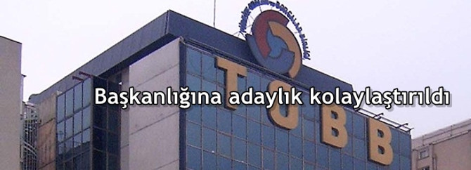 TOBB başkanlığına adaylık kolaylaştırıldı