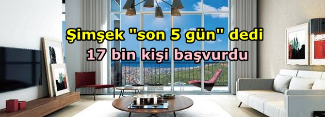 Şimşek "son 5 gün" dedi, 17 bin kişi başvurdu