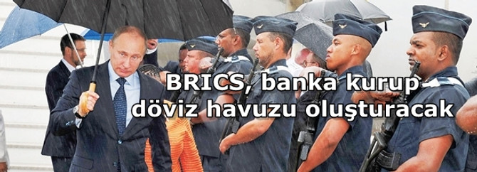 BRICS, banka kurup döviz havuzu oluşturacak