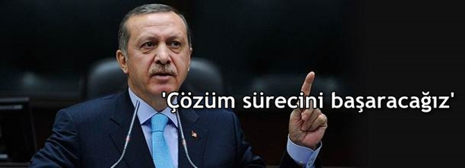 'Çözüm sürecini başaracağız'