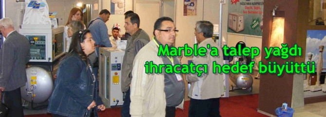Marble'a talep yağdı ihracatçı hedef büyüttü