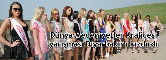 ''Dünya Medeniyetler Kraliçesi'' yarışması Diyarbakır'ı kızdırdı