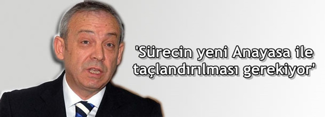 'Sürecin yeni Anayasa ile taçlandırılması gerekiyor'