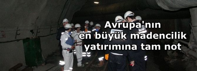 Avrupa'nın en büyük madencilik yatırımına tam not