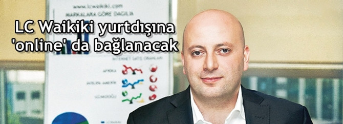 LC Waikiki yurtdışına 'online' da bağlanacak