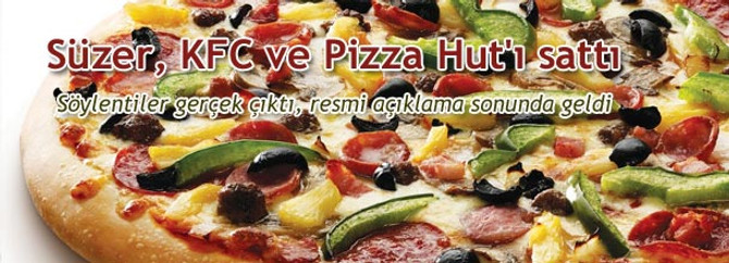 Süzer, KFC ve Pizza Hut'ı sattı