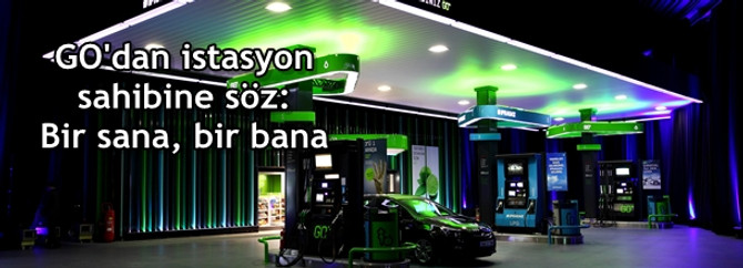 GO'dan istasyon sahibine söz: Bir sana, bir bana