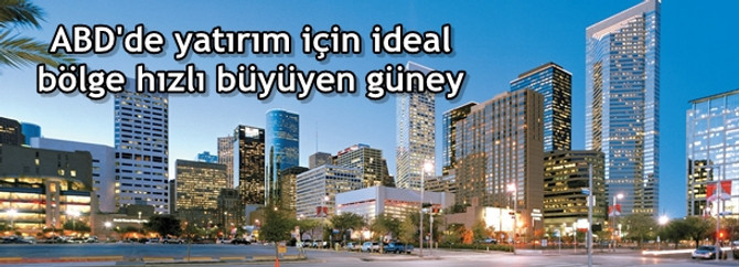 ABD'de yatırım için ideal bölge hızlı büyüyen güney