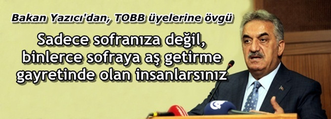 Sadece sofranıza değil, binlerce sofraya aş getirme gayretinde olan insanlarsınız