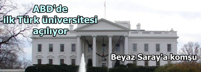 ABD'de ilk Türk üniversitesi açılıyor
