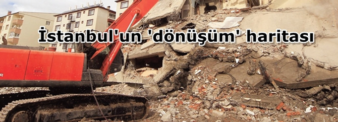 İstanbul'un 'dönüşüm' haritası
