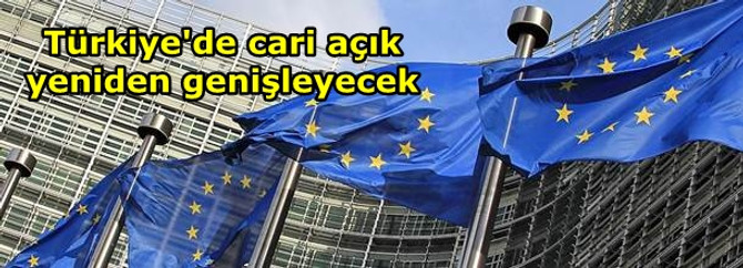 Türkiye'de cari açık yeniden genişleyecek