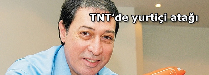 TNT’de yurtiçi atağı
