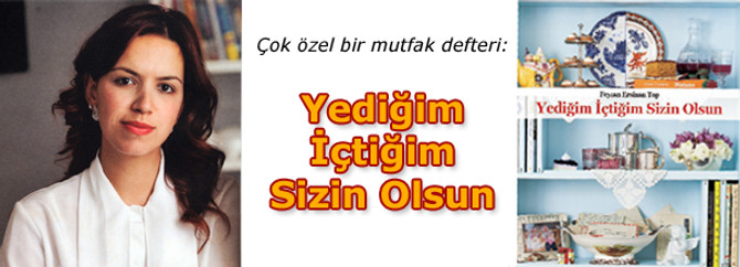 Çok özel bir mutfak defteri: Yediğim İçtiğim Sizin Olsun
