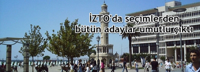 İZTO'da seçimlerden bütün adaylar umutlu çıktı
