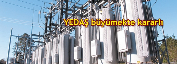 YEDAŞ büyümekte kararlı